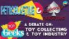 A Debate On Toy Collecting And The Toy Industry