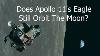 Is Apollo 11 S Lunar Module Still In Orbit Around The Moon 52 Years Later