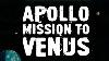 The Post Apollo Human Mission To Venus